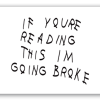 If You're Reading This I'm Going Broke - klistermærke til kort